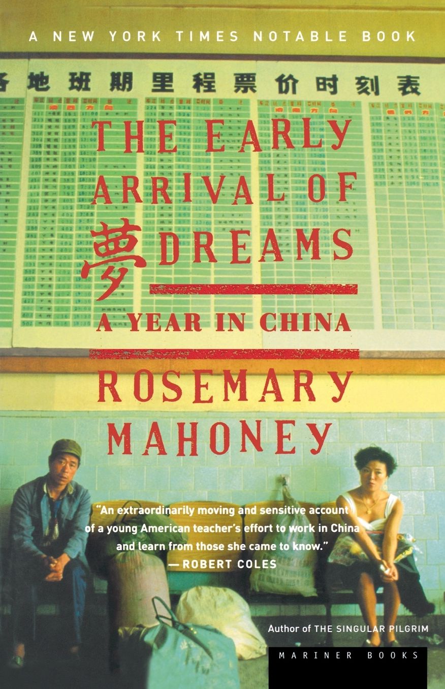 The Early Arrival of Dreams: A Year in China