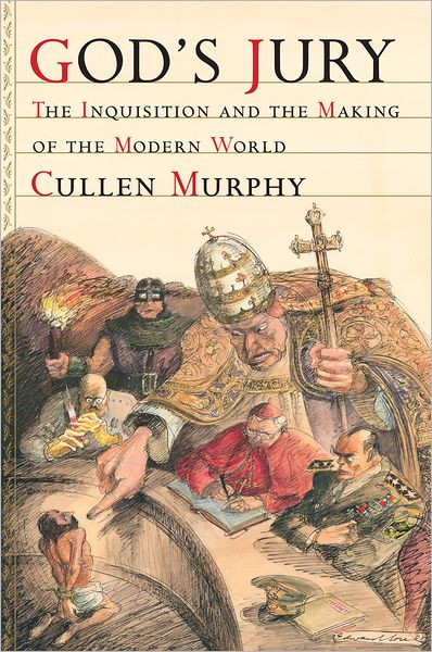 God's Jury: The Inquisition and the Making of the Modern World