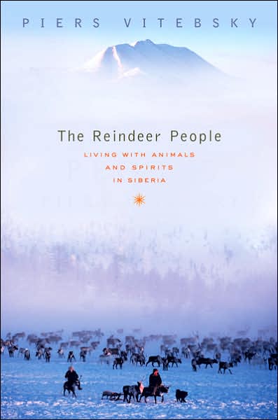 The Reindeer People: Living with Animals and Spirits in Siberia