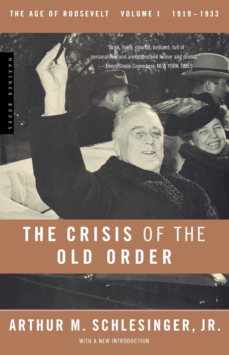 The Crisis of the Old Order: 1919-1933, The Age of Roosevelt, Volume I