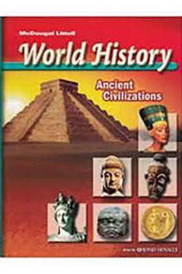 McDougal Littell World History: Student Edition Grades 6-8 Ancient Civilizations 2006
