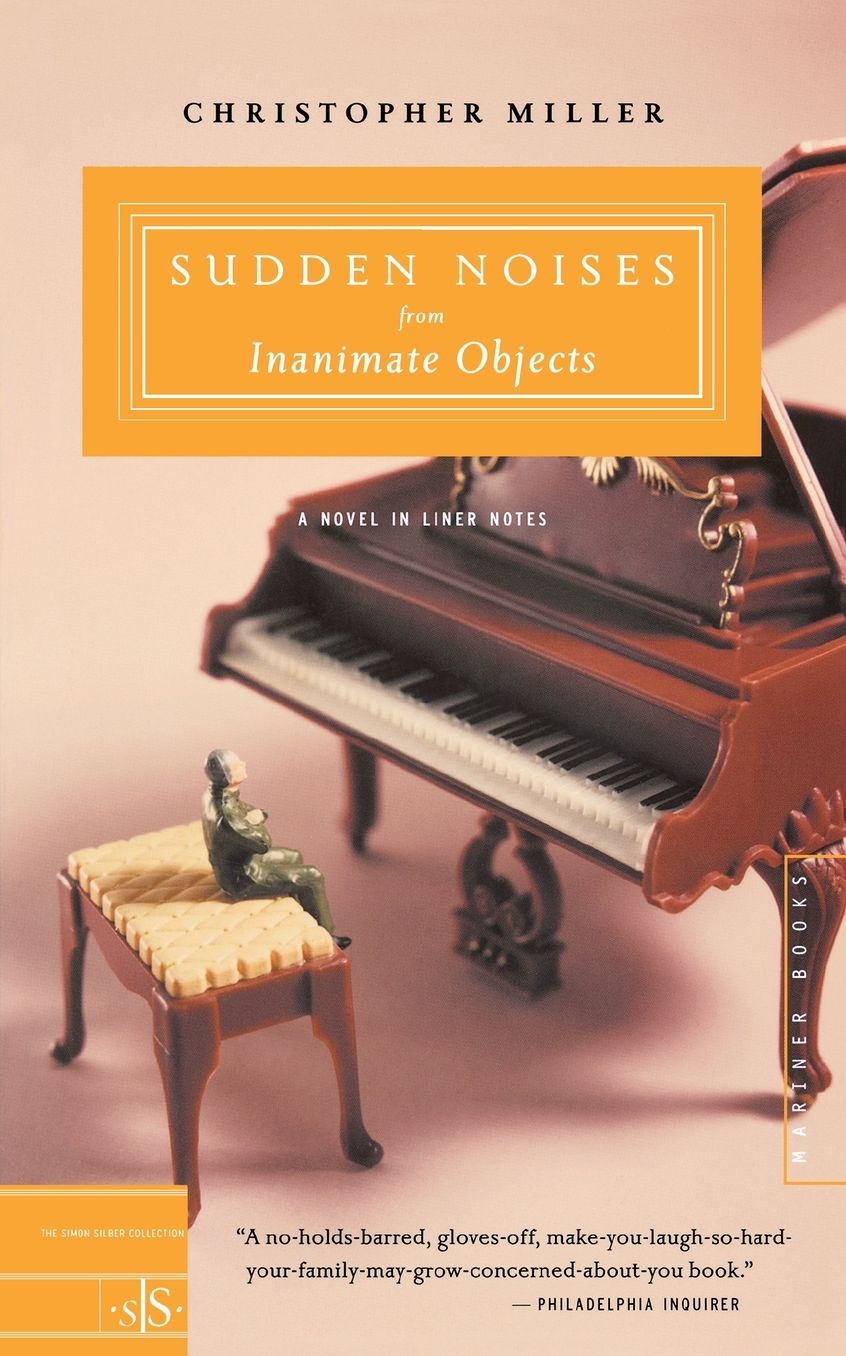 Sudden Noises from Inanimate Objects: A Novel in Liner Notes