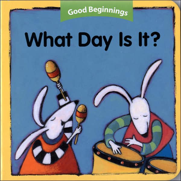 Good Beginnings: What Day Is It?