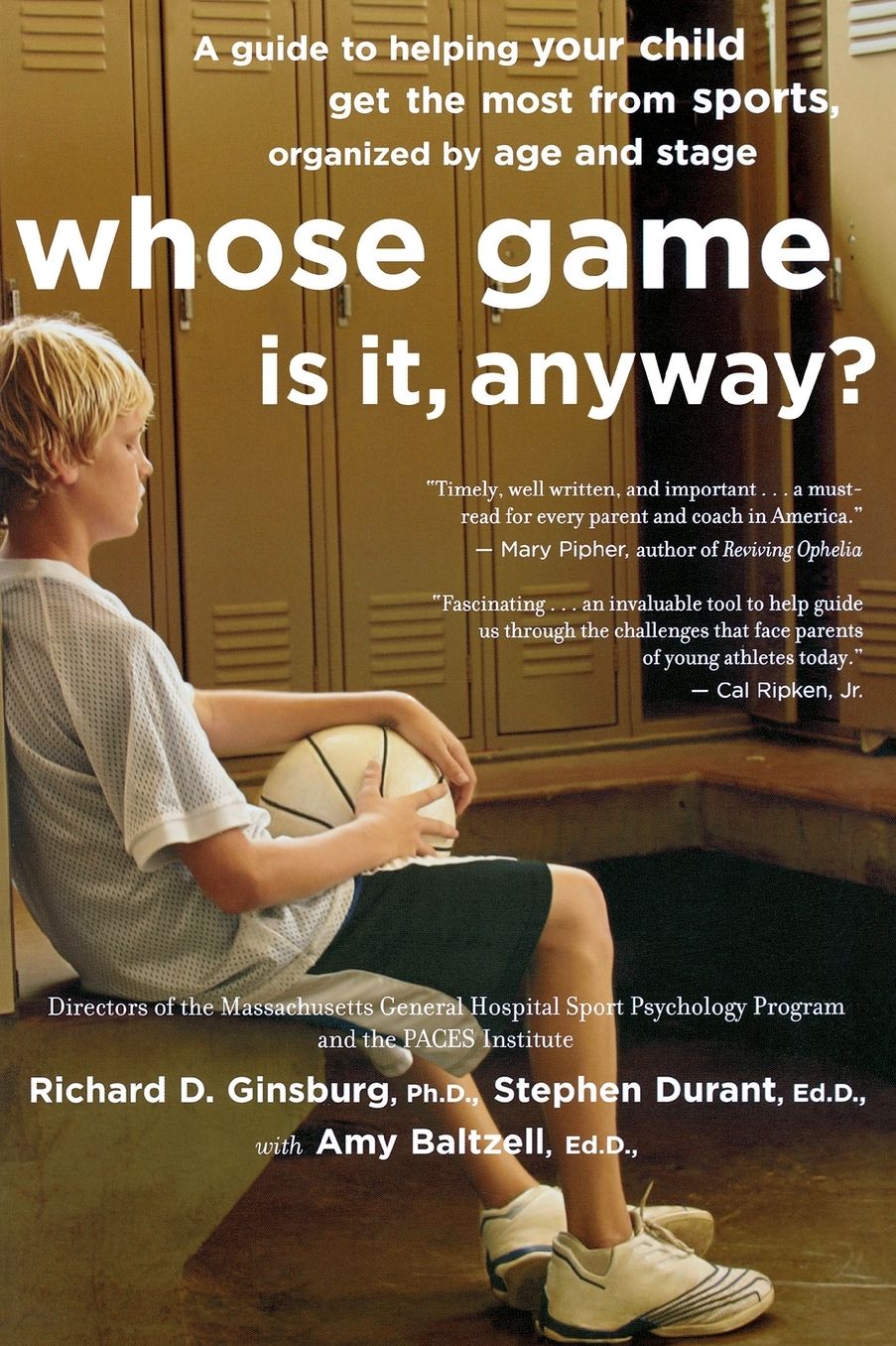 Whose Game Is It, Anyway?: A Guide to Helping Your Child Get the Most from Sports, Organized by Age and Stage