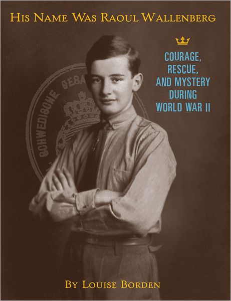 His Name Was Raoul Wallenberg