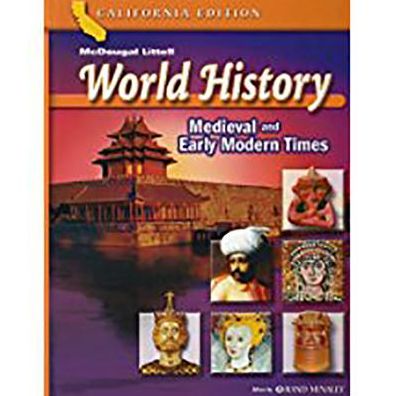 McDougal Littell World History California: Student Edition Grades 7 Medieval and Early Modern Times 2006