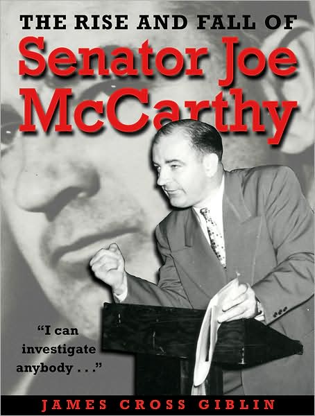 The Rise and Fall of Senator Joe McCarthy