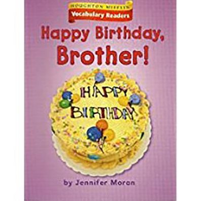 Houghton Mifflin Vocabulary Readers: Theme 2.1 Level 1 Happy Birthday, Brother