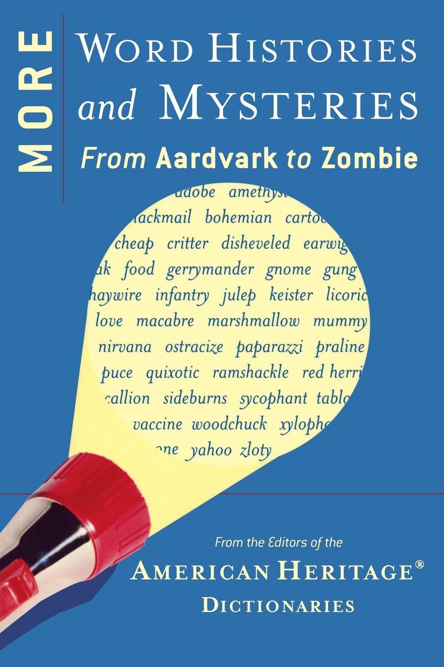 More Word Histories and Mysteries: From Aardvark to Zombie