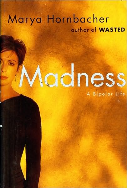 Madness: A Bipolar Life