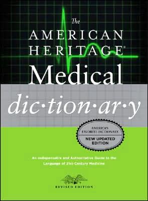 The American Heritage Medical Dictionary