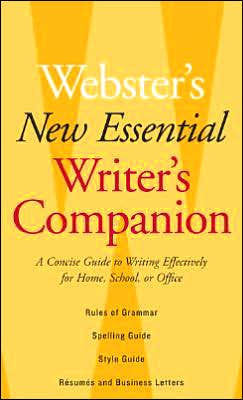 Webster's New Essential Writer's Companion: A Concise Guide to Writing Effectively for Home, School, or Office