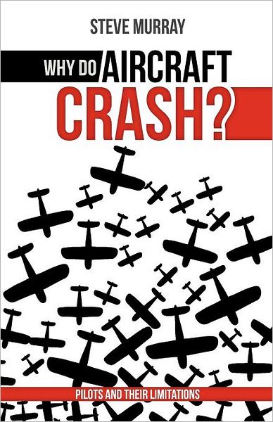 Why Do Aircraft Crash? Pilots And Their Limitations