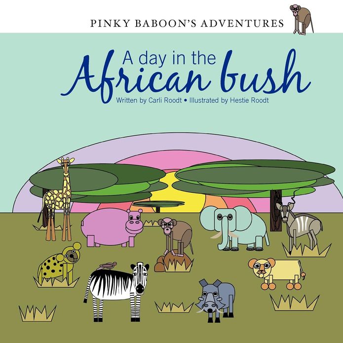 Pinky Baboon's Adventures: A day in the African bush
