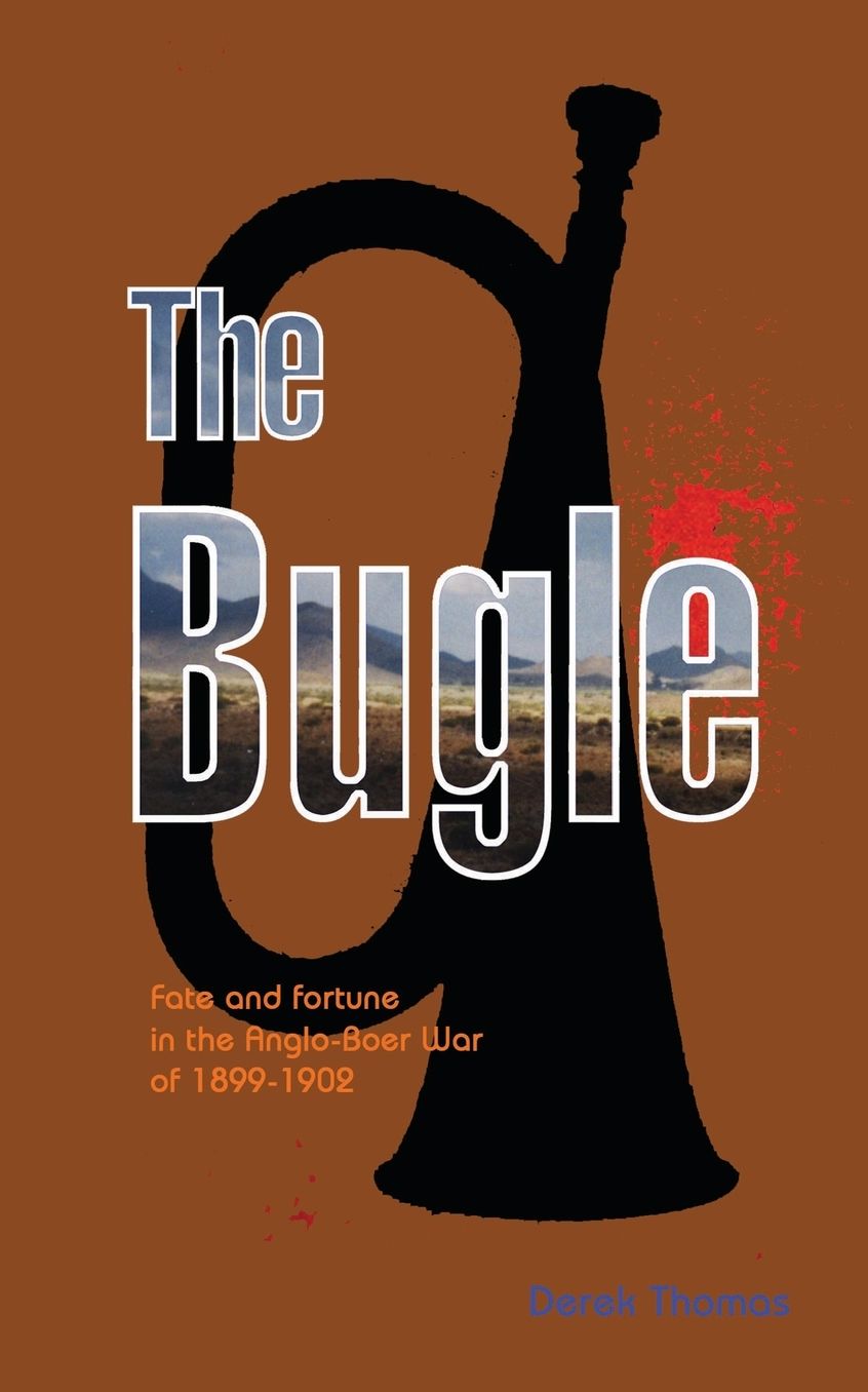 The Bugle: Fate and Fortune in the Anglo-Boer War 1899-1902