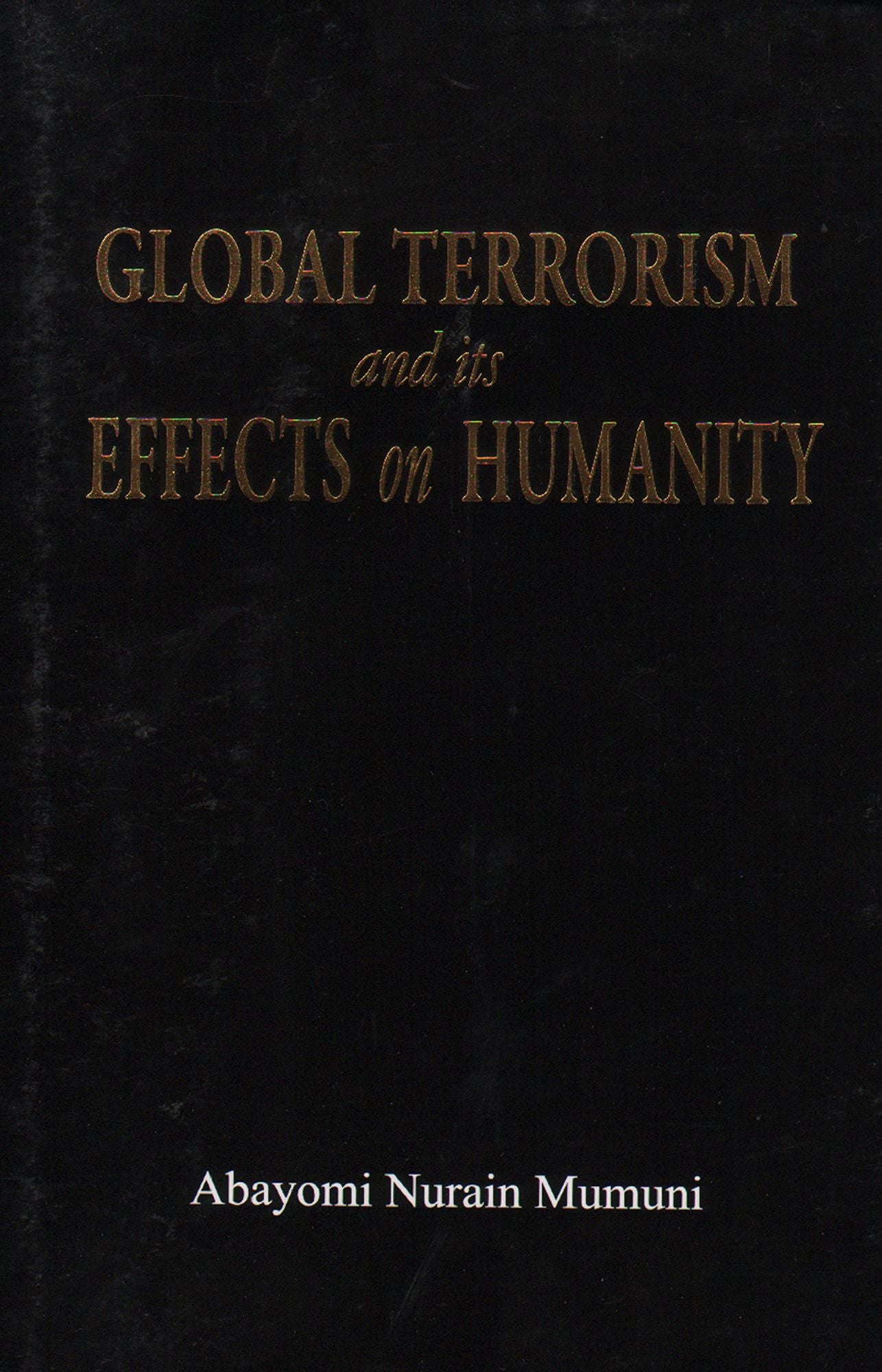 Global Terrorism and its Effect on Humanity