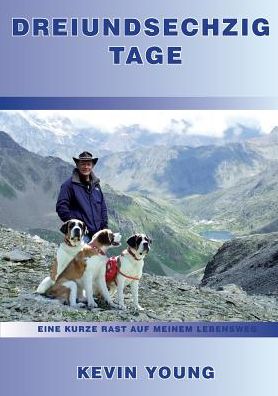 Dreiundsechzig Tage: Eine Kurze Rast Auf Meinem Lebensweg