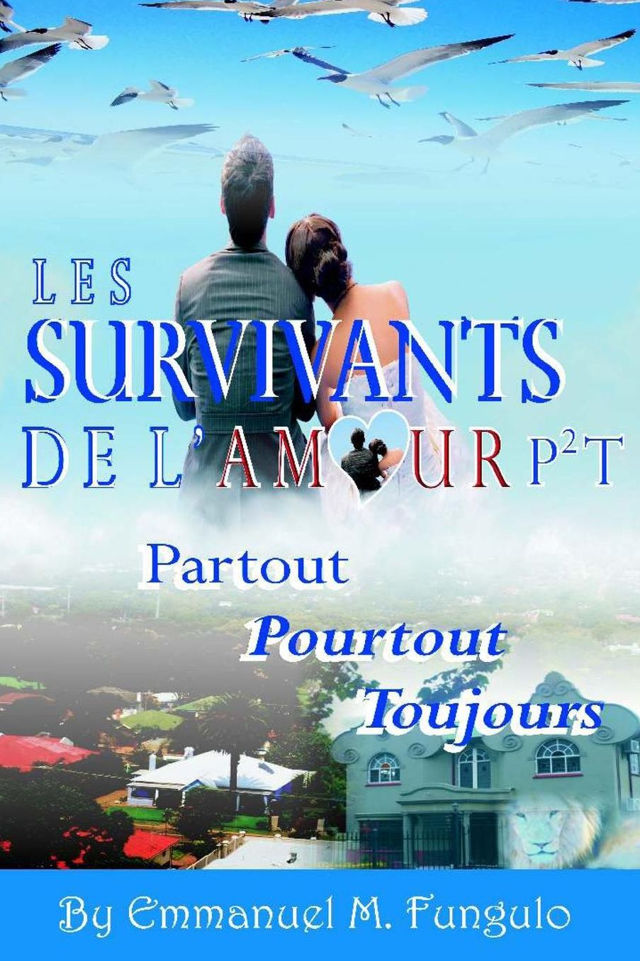 Les Survivants de L'Amour P2t: Partout Pourtout Toujours