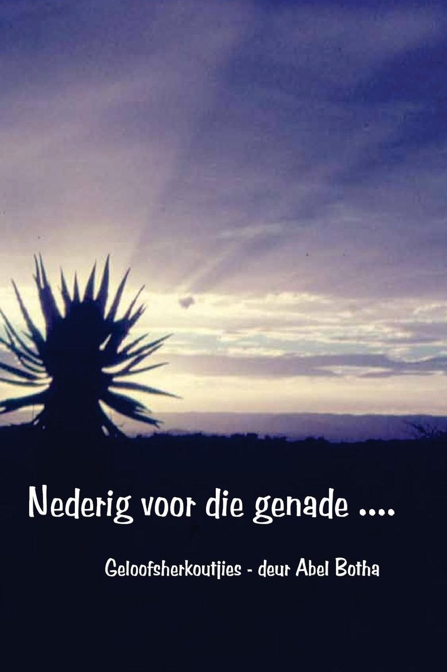 Nederig voor die genade: Geloofsherkoutjies