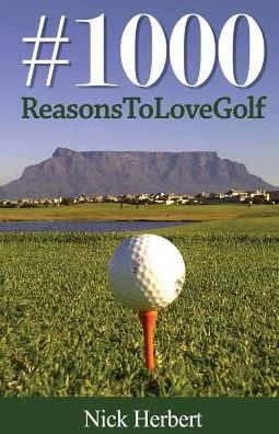 1000 Reasons to love golf