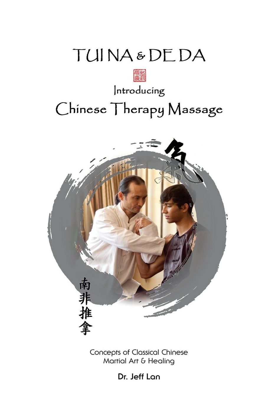 TUI NA & DE DA Chinese Therapy Massage: Introducing Chinese Therapy Massage
