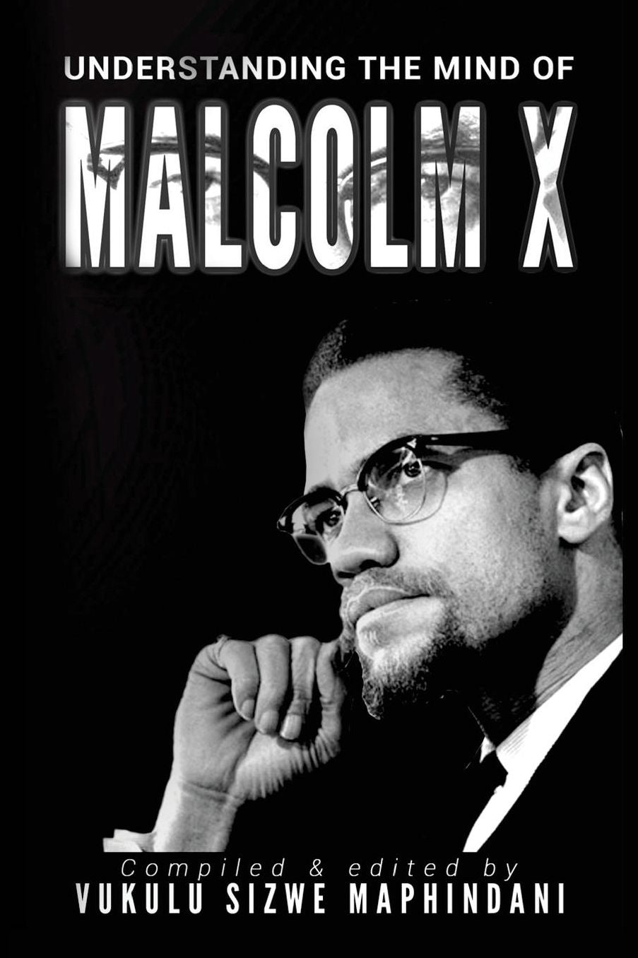 Understanding the mind of Malcolm X