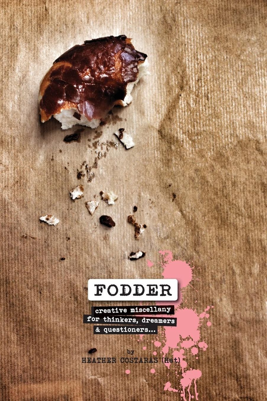 Fodder: Creative Miscellany for thinkers, dreamers & questioners
