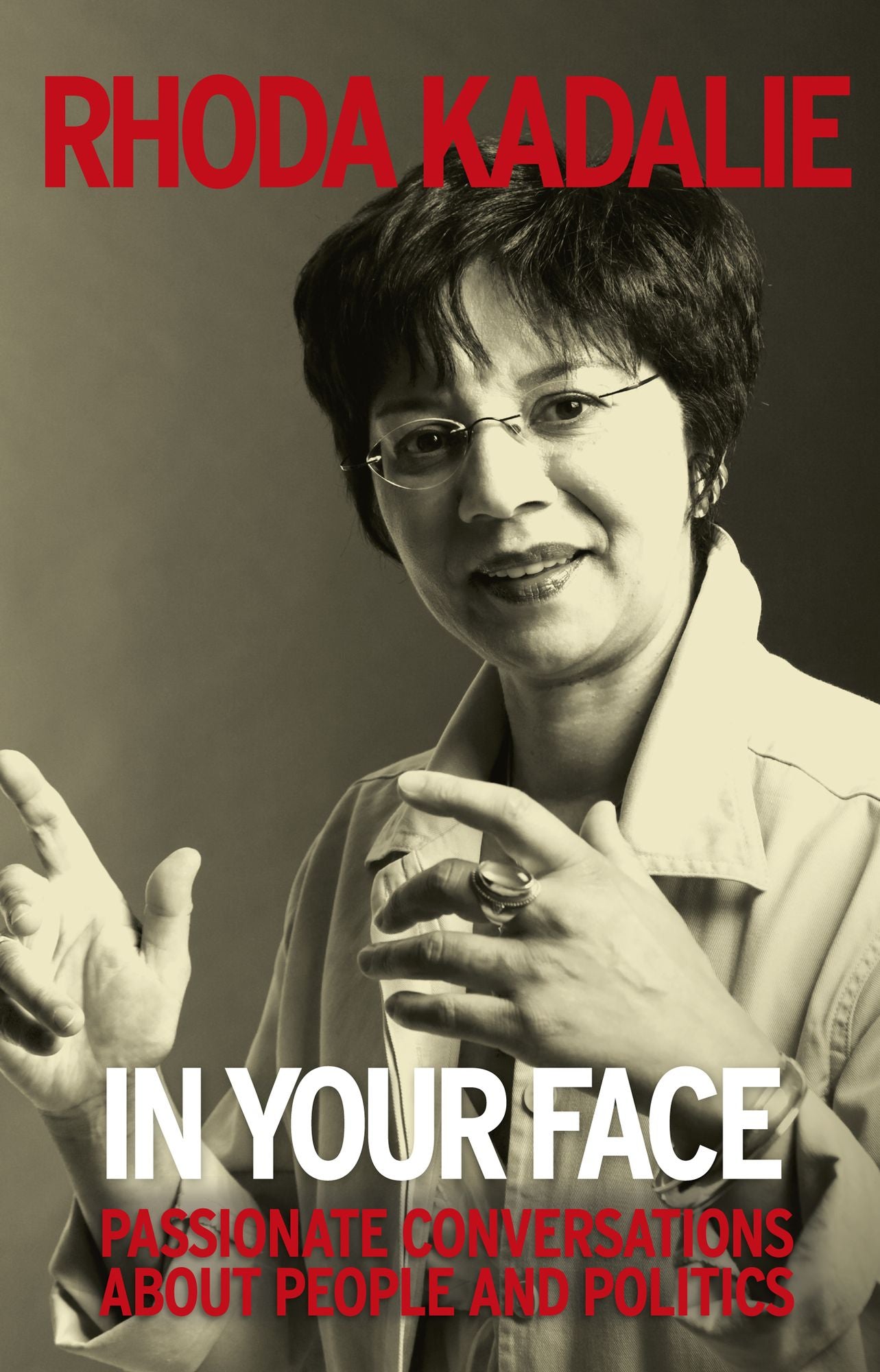 In your face: Passionate conversations about people and politics