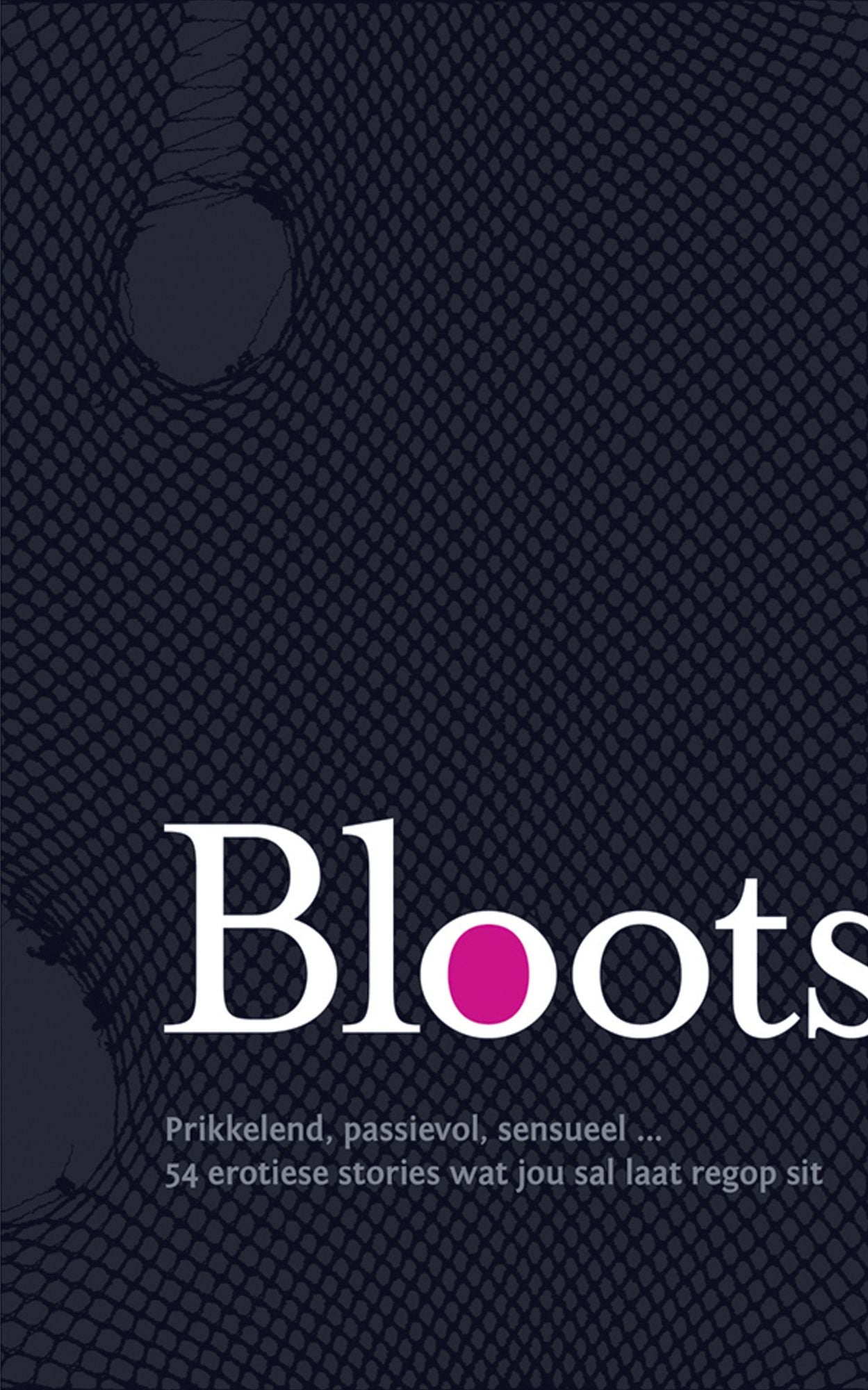 Bloots: Prikkelend, passievol, sensueel