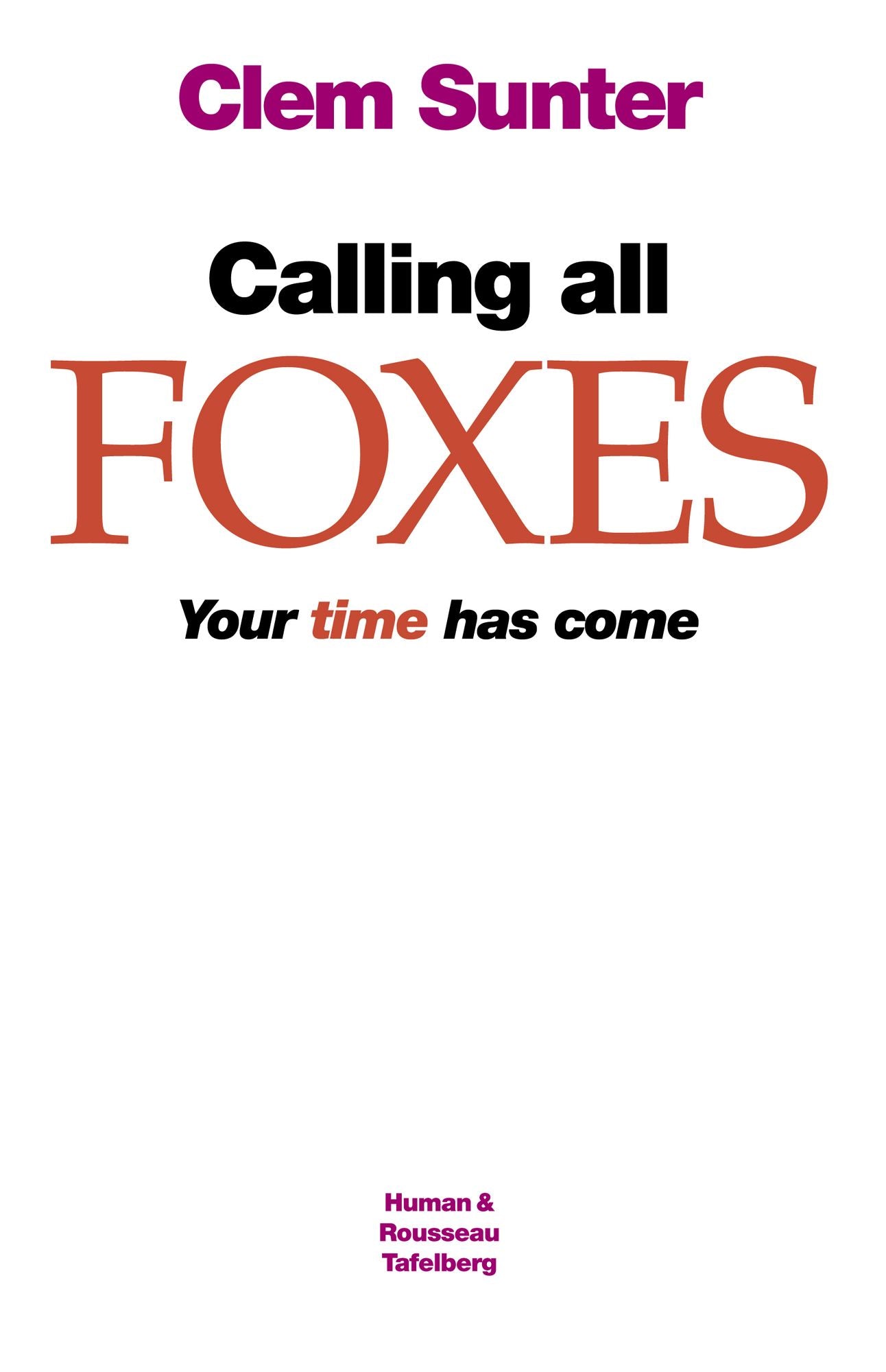 Calling all Foxes: Your time has come