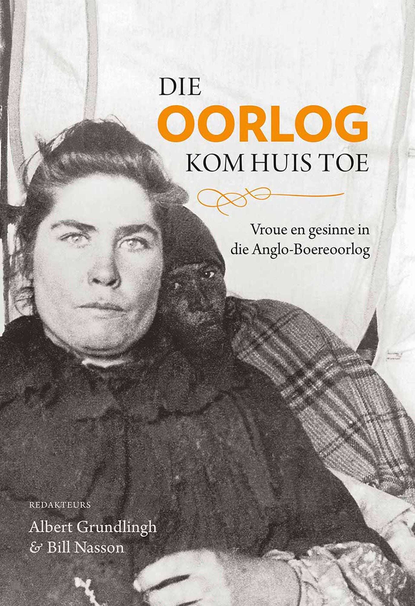 Die oorlog kom huis toe: Vroue en gesinne in die Anglo-Boereoorlog