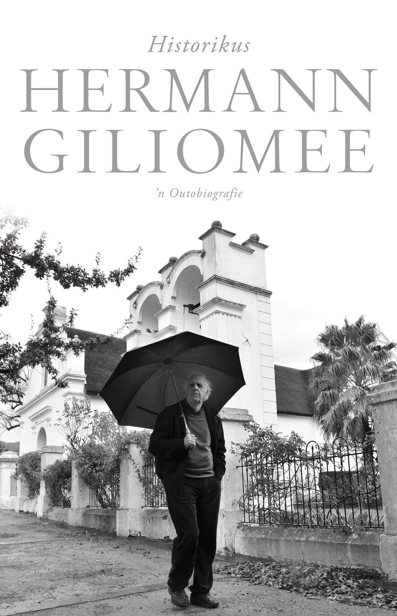 Hermann Giliomee: Historikus: 'n Outobiografie