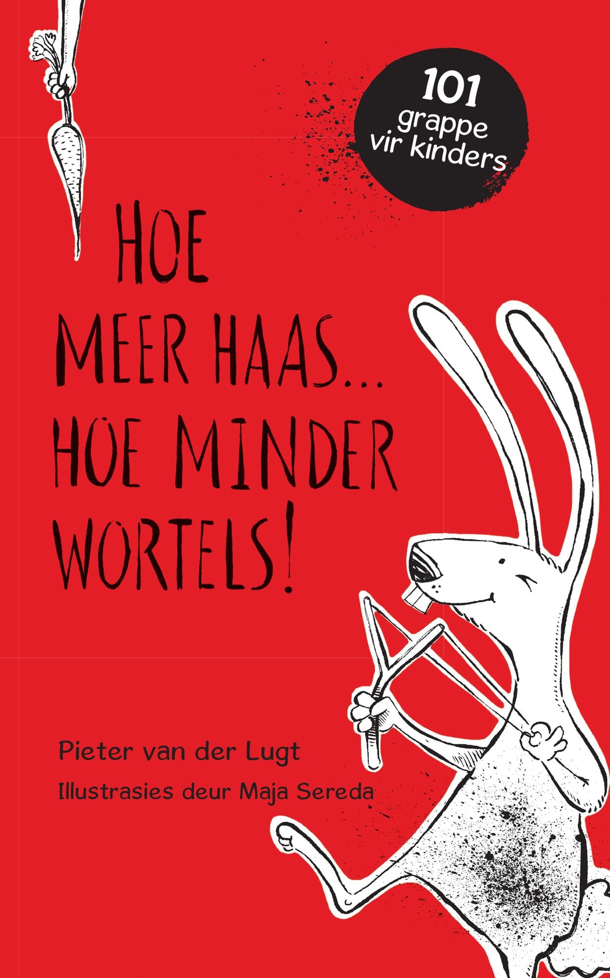 Hoe meer haas . . . hoe minder wortels!