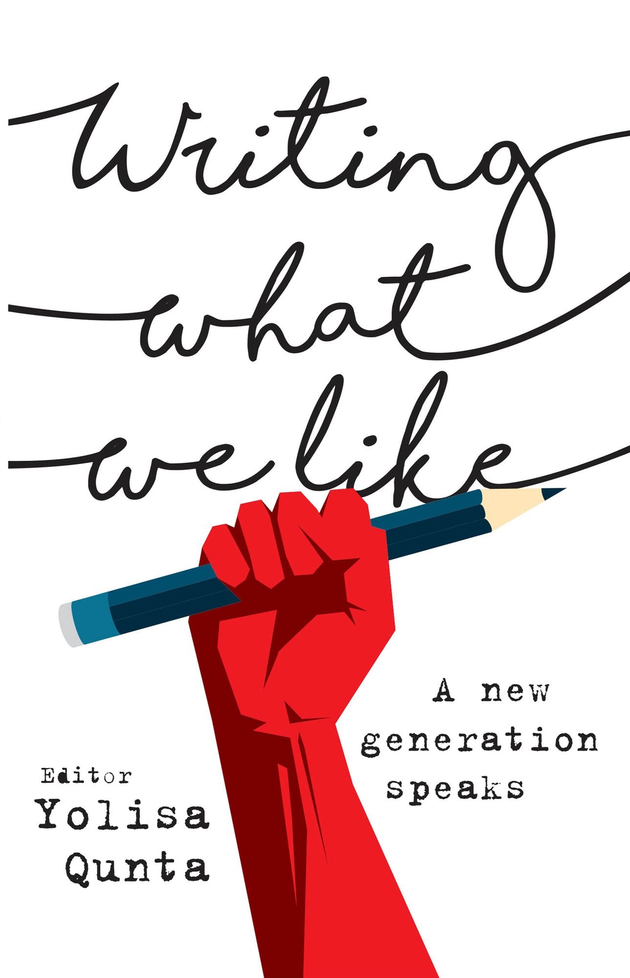 Writing What We Like: A new generation speaks