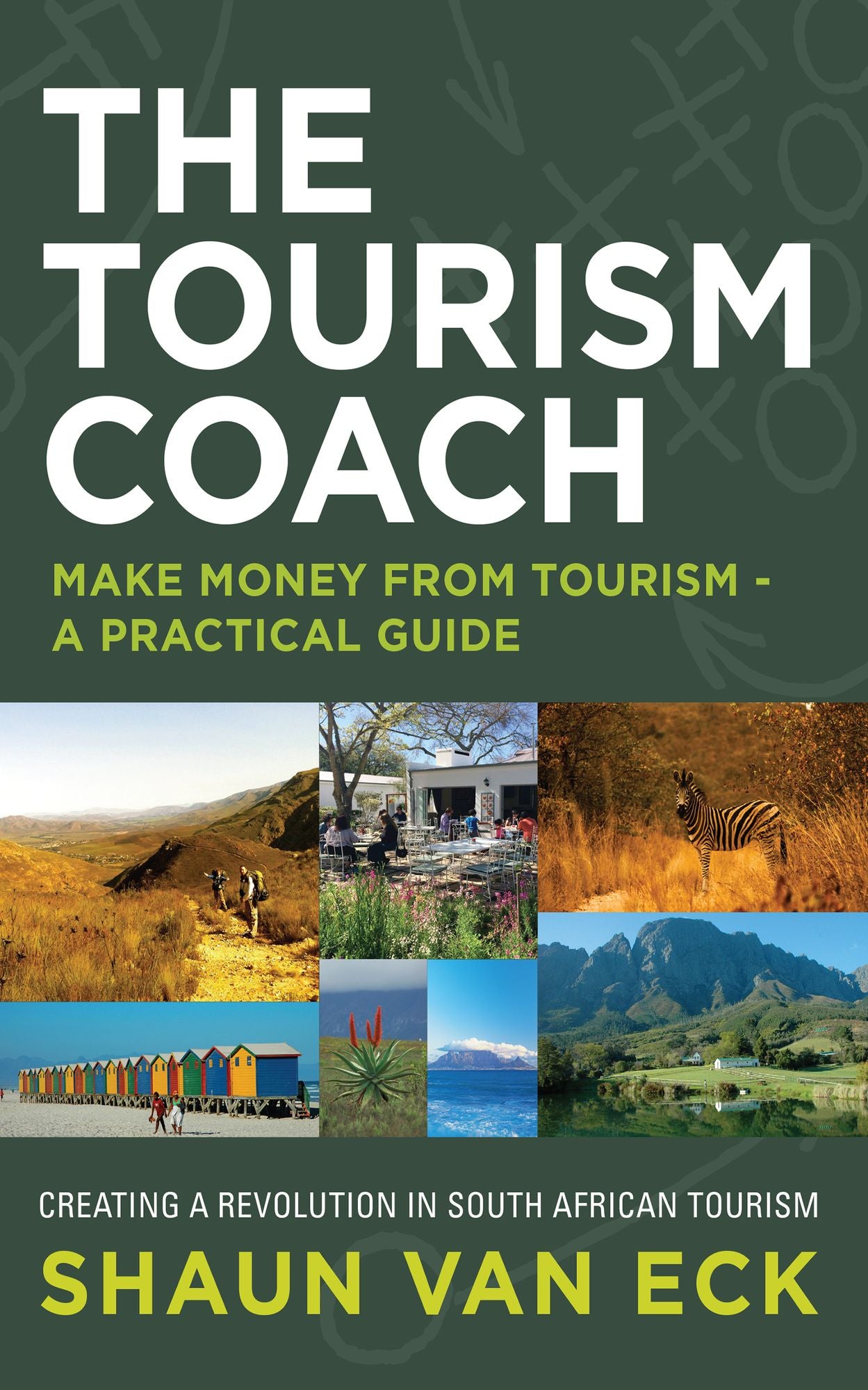 The Tourism Coach: Make Money from Tourism - A Practical Guide