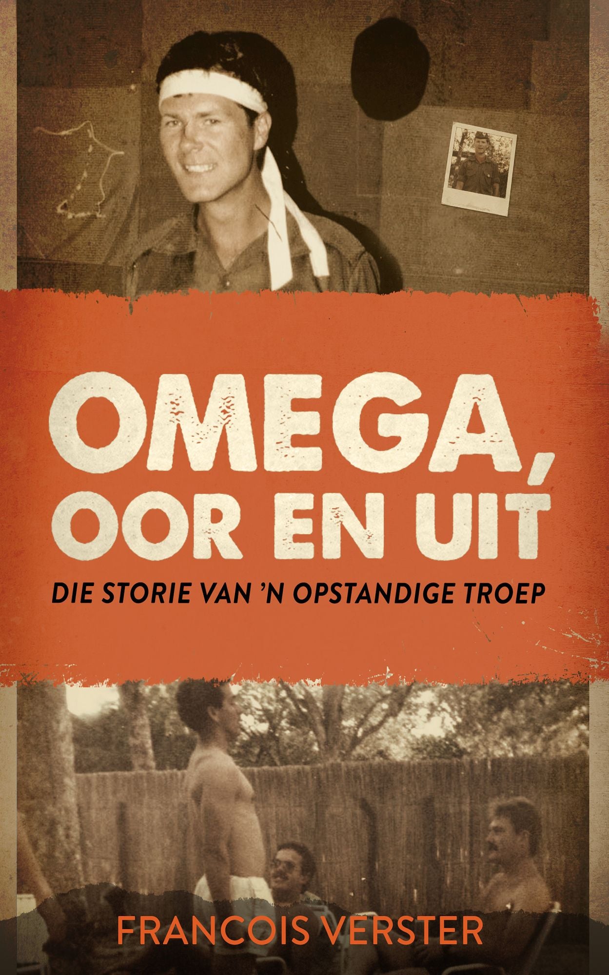 Omega, oor en uit: Die storie van 'n opstandige troep