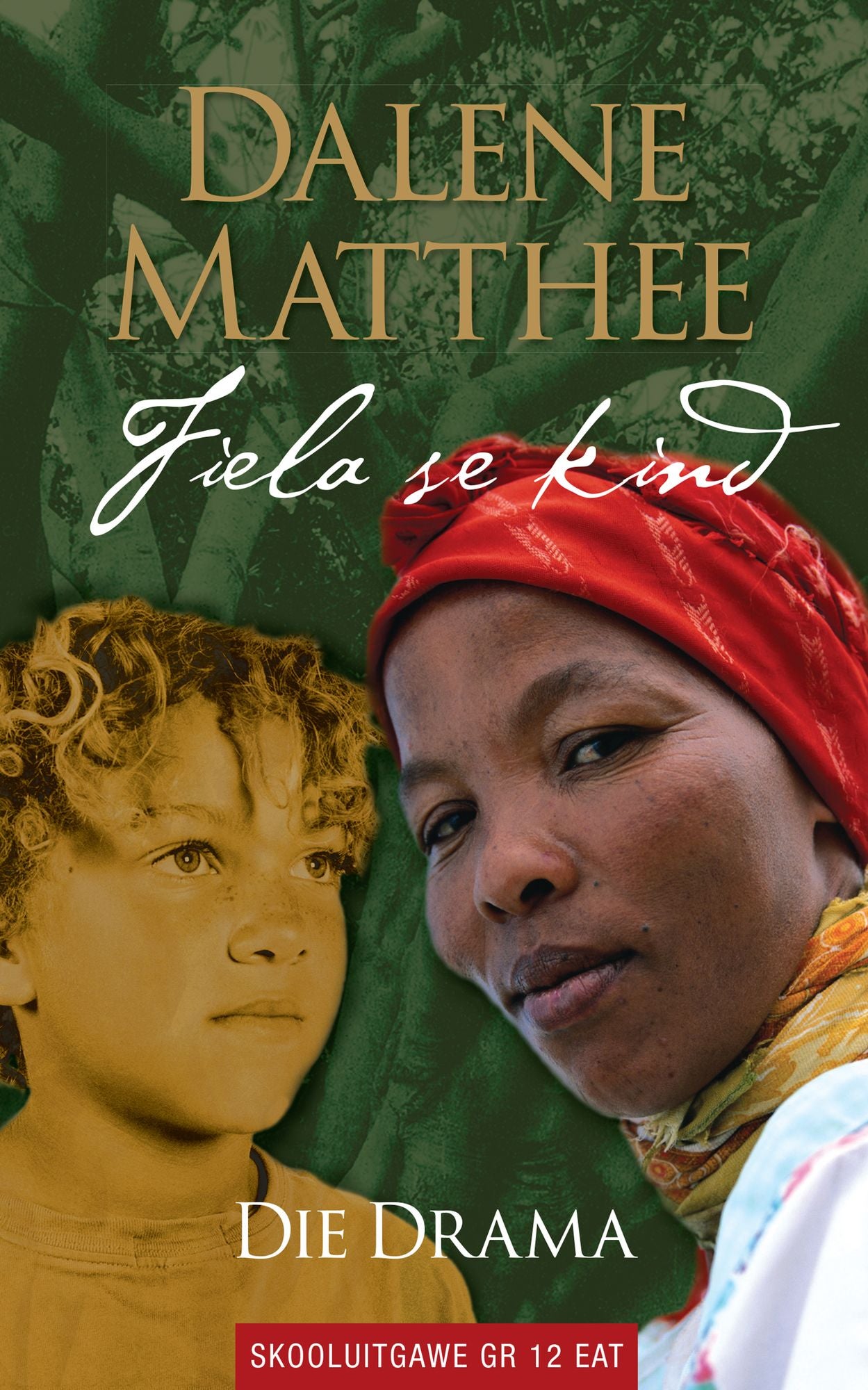 Fiela se kind: Die drama: Skooluitgawe