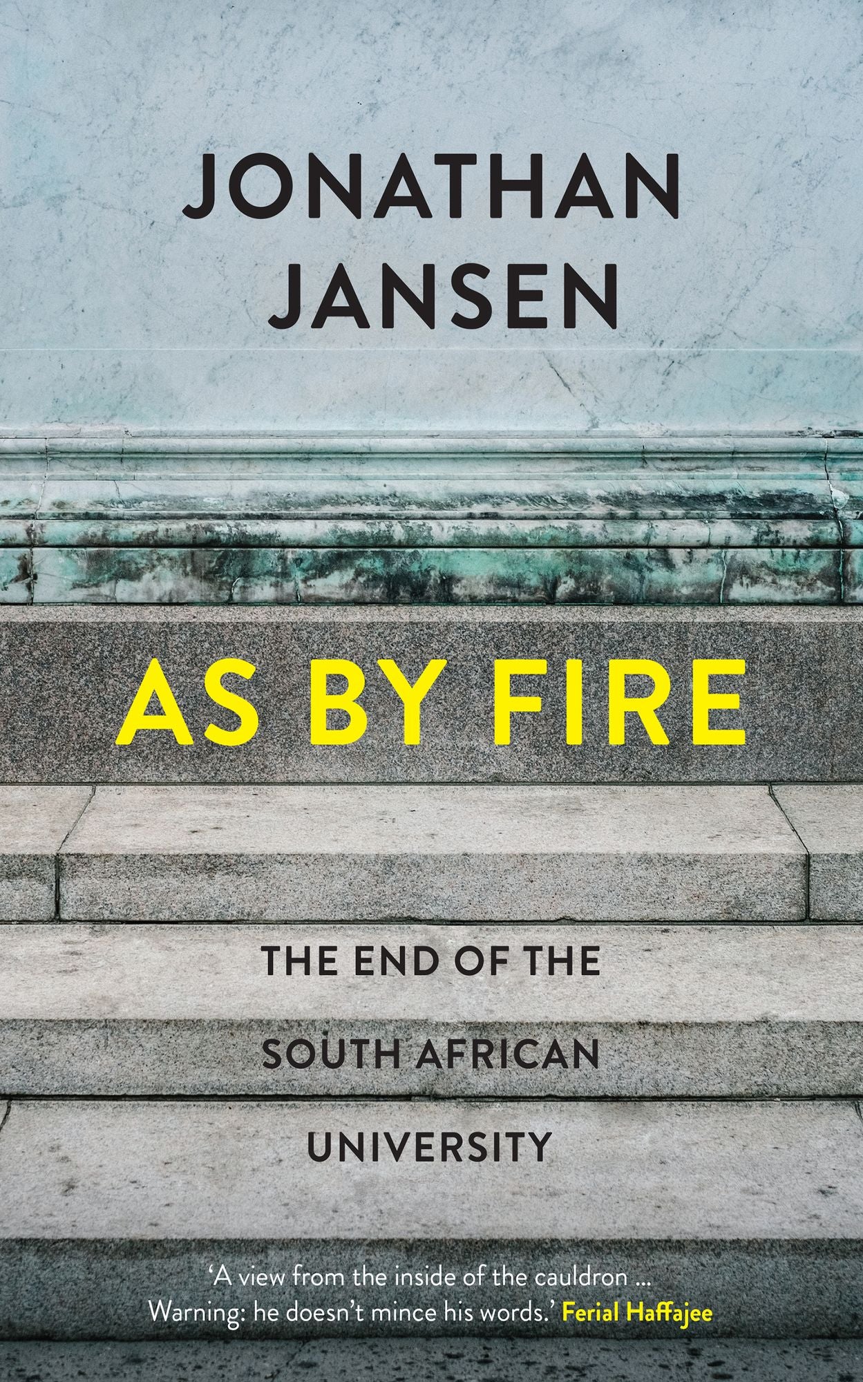 As by Fire: The End of the South African University