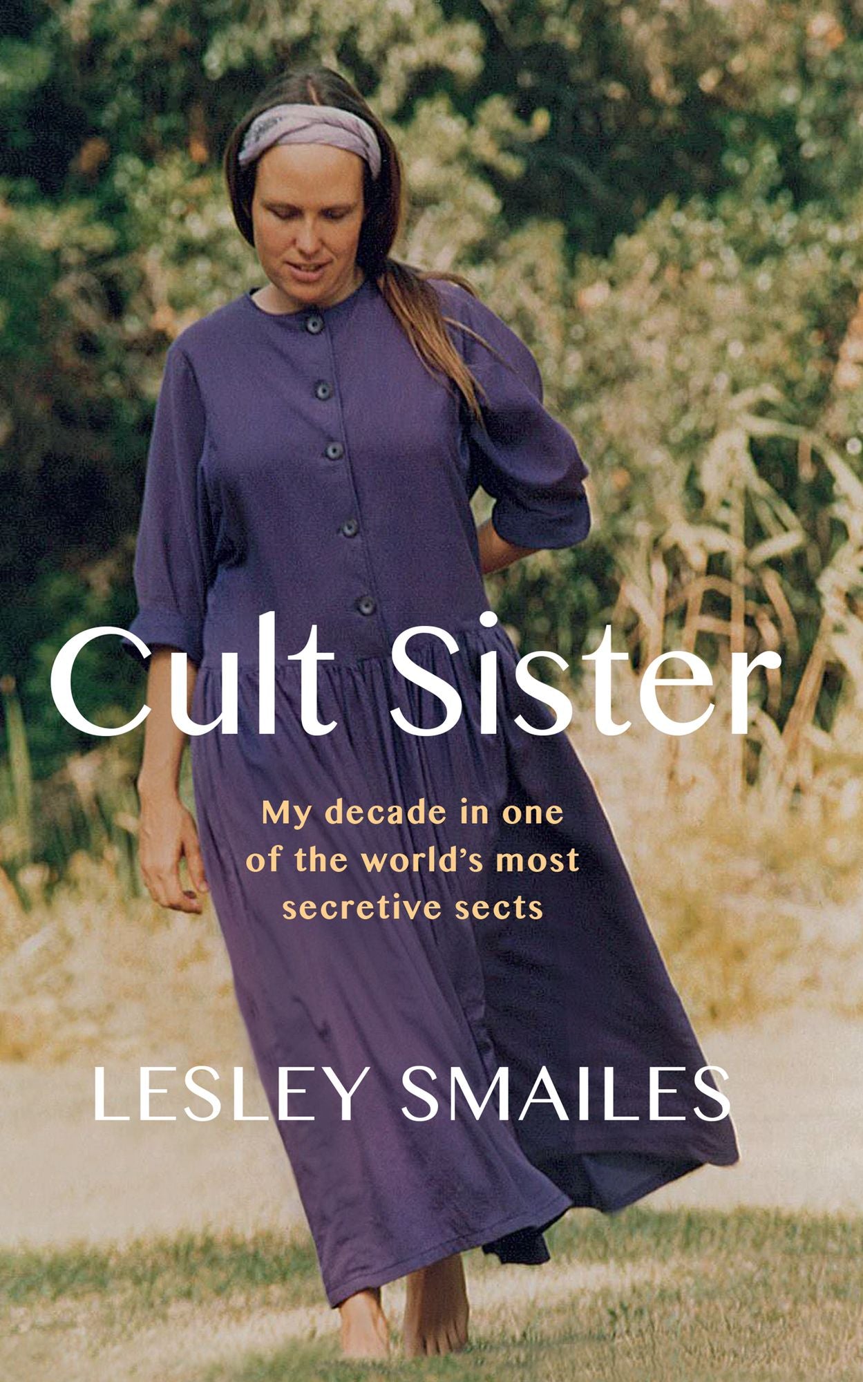Cult Sister: My decade in one of the world's most secretive sects