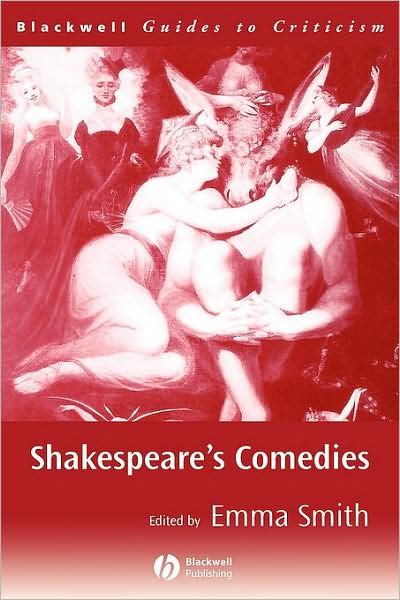 Shakespeare's Comedies: A Guide to Criticism