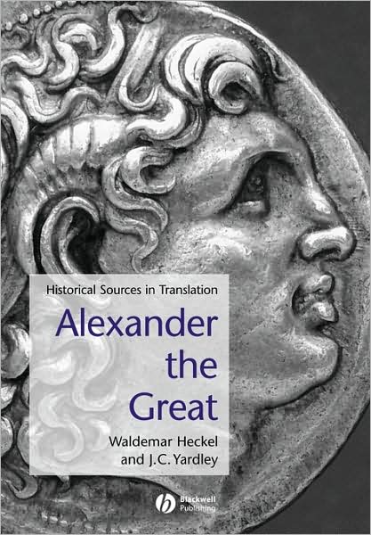 Alexander the Great: Historical Sources in Translation