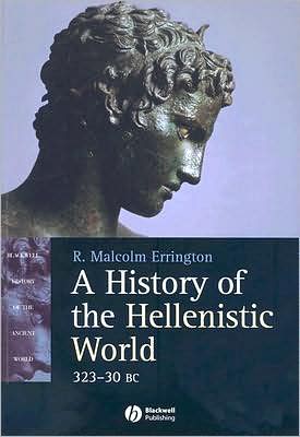 A History of the Hellenistic World: 323 - 30 BC