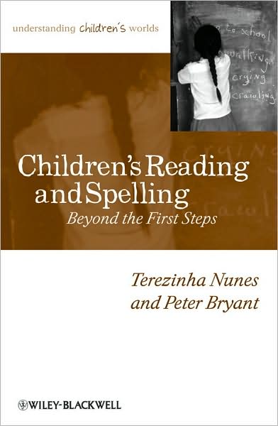 Children's Reading And Spelling: Beyond the First Steps (Understanding Children's Worlds Series)