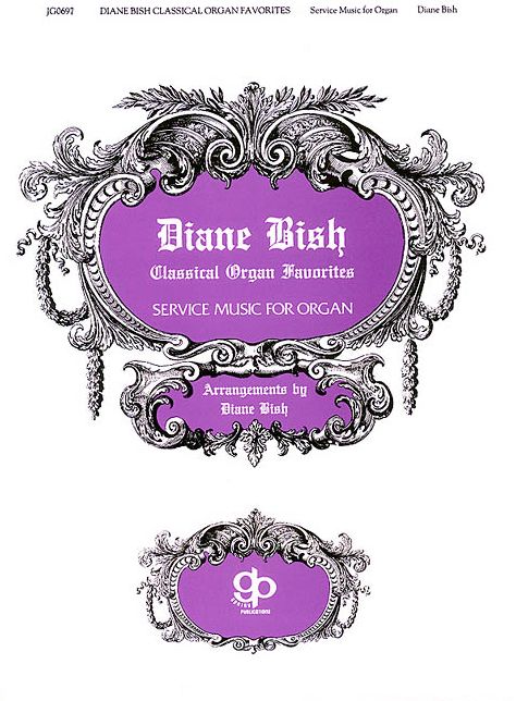 Diane Bish Classical Organ Favorites