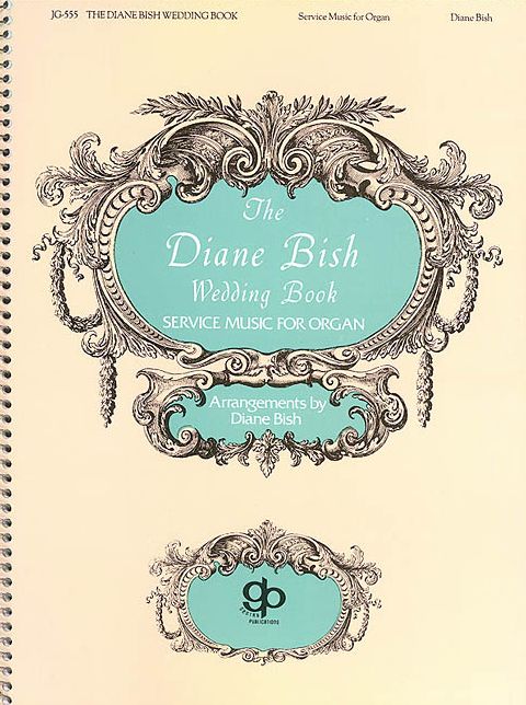 Diane Bish Wedding Book - Organ