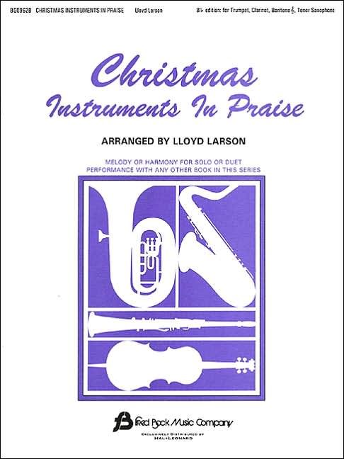 Christmas Instruments in Praise: Clarinet/Tenor Saxaphone/Trumpet