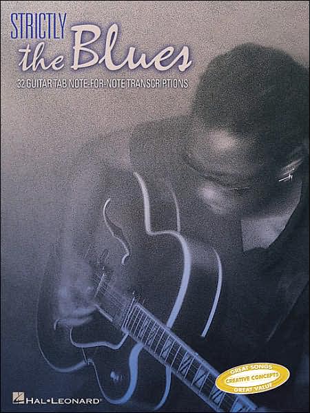 Strictly the Blues: 32 Guitar Tab Note-for-Note Transcriptions