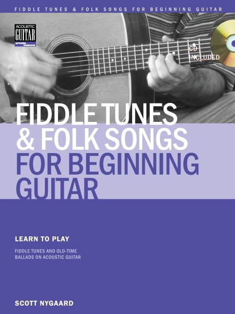Fiddle Tunes and Folk Songs for Beginning Guitar (The Acoustic Guitar Method Series)
