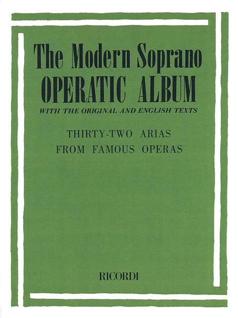 Modern Soprano Operatic Album: 32 Arias from Famous Operas