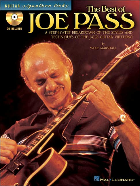 The Best of Joe Pass: A Step-by-Step Breakdown of the Styles and Techniques of the Jazz Guitar Virtuoso